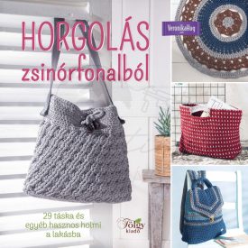   Horgolás zsinórfonalból – modern lakásdekor és táskák
